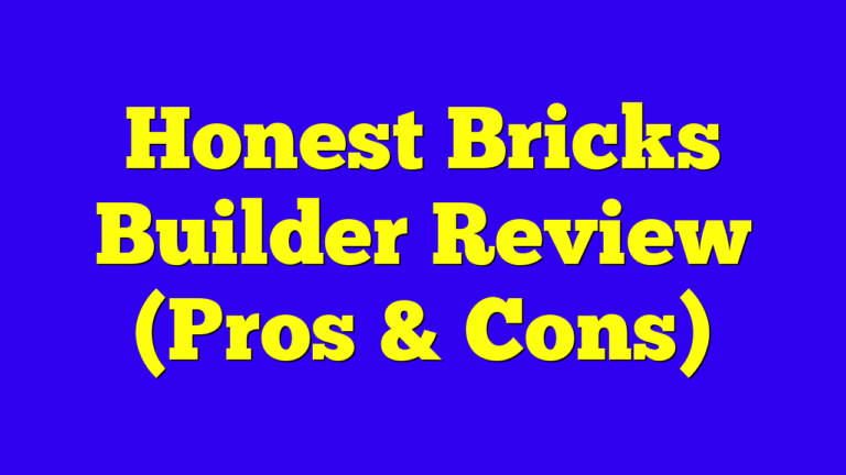 Honest Bricks Builder Review (Pros & Cons)