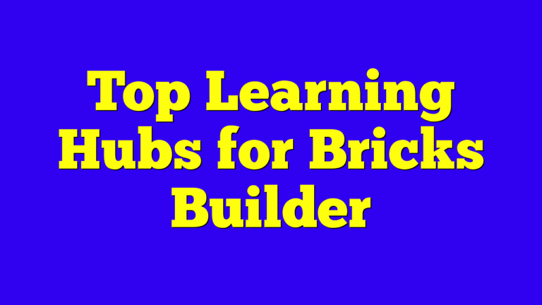 Top Learning Hubs for Bricks Builder